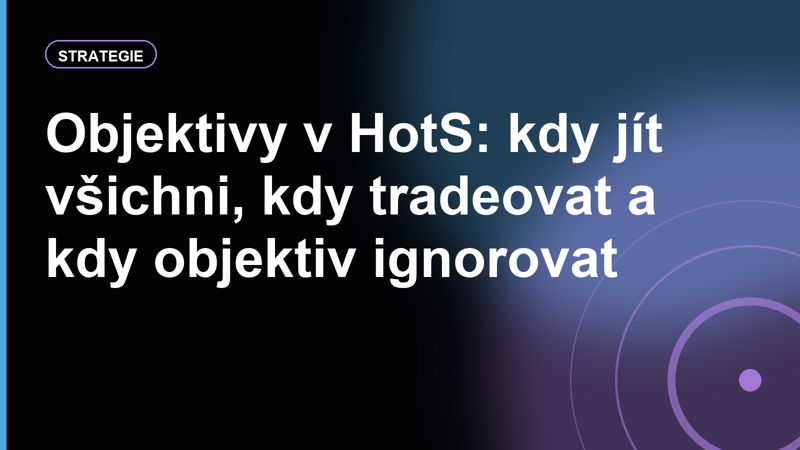 Objektivy v HotS: kdy jít všichni, kdy tradeovat a kdy objektiv ignorovat