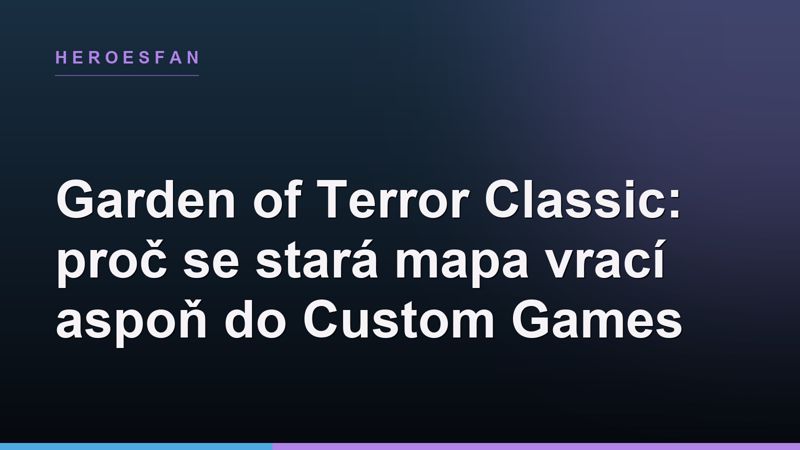 Garden of Terror Classic: proč se stará mapa vrací aspoň do Custom Games
