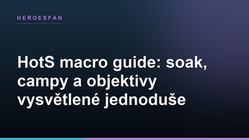 HotS macro guide: soak, campy a objektivy vysvětlené jednoduše