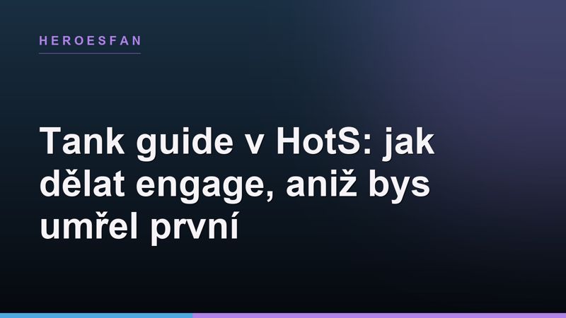 Tank guide v HotS: jak dělat engage, aniž bys umřel první