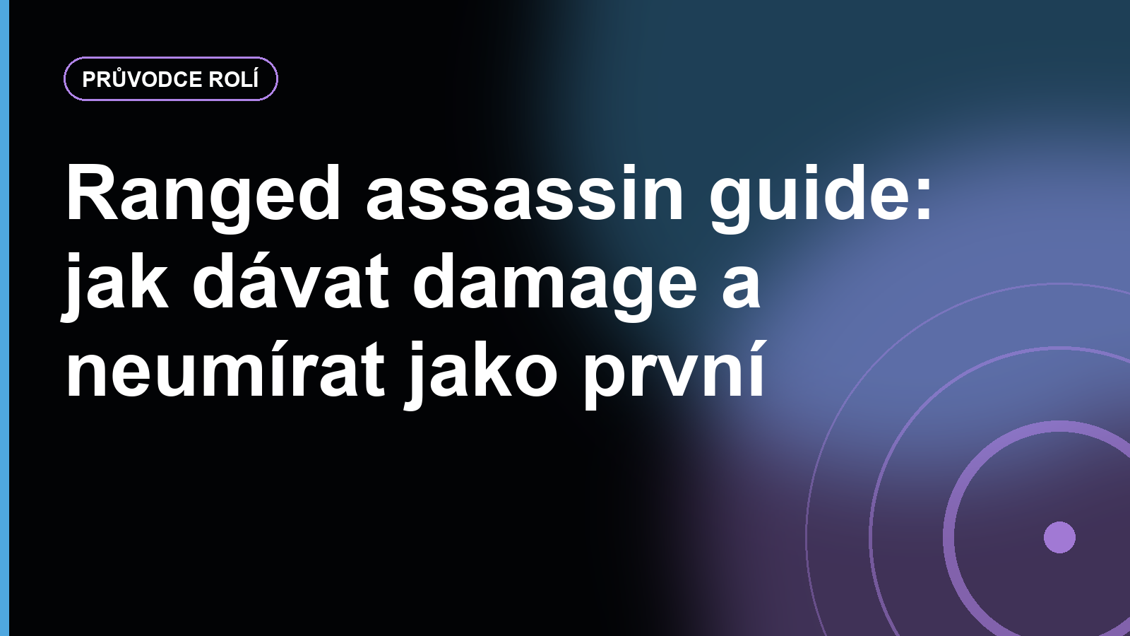 Ranged assassin guide: jak dávat damage a neumírat jako první