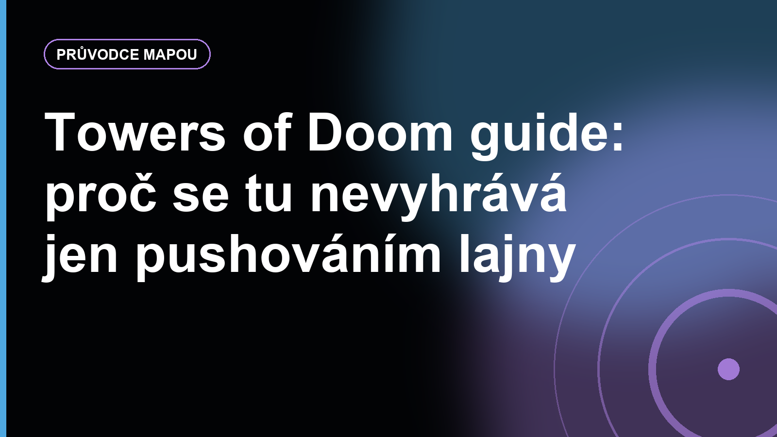 Towers of Doom guide: proč se tu nevyhrává jen pushováním lajny
