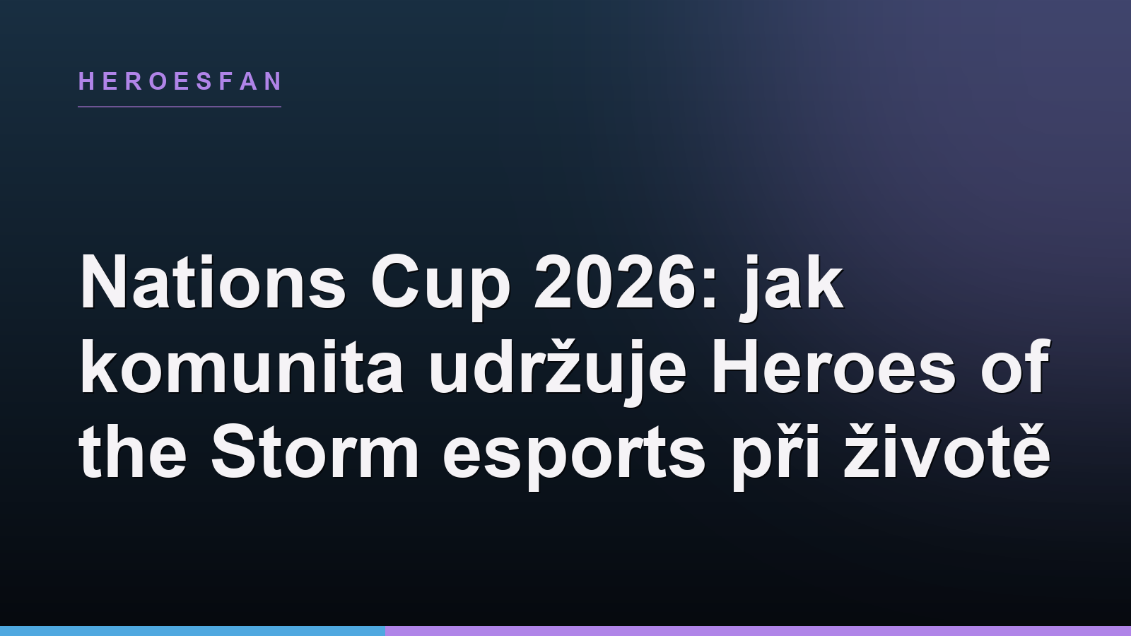 Nations Cup 2026: jak komunita udržuje Heroes of the Storm esports při životě