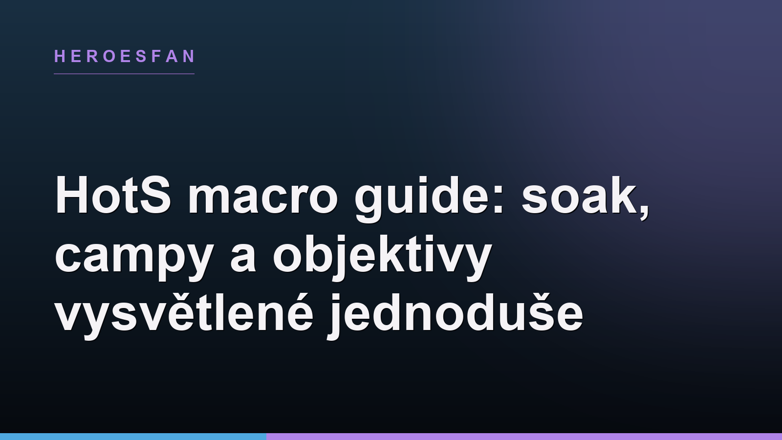 HotS macro guide: soak, campy a objektivy vysvětlené jednoduše